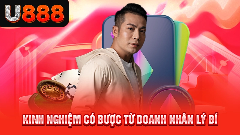 Tác Giả Lý Bí 3 Kinh nghiệm có được từ doanh nhân Lý Bí