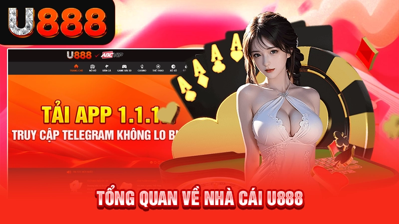 Truy Cập Trang Chủ Nhà Cái Uy Tín Số 1 Châu Á 2 Tổng quan về nhà cái U888