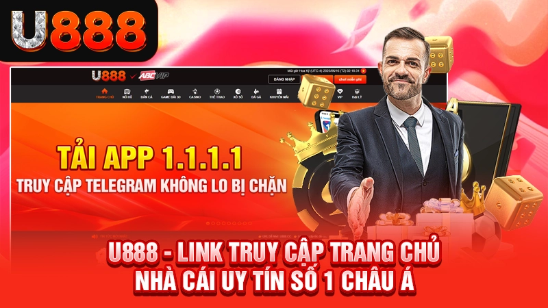 Truy Cập Trang Chủ Nhà Cái Uy Tín Số 1 Châu Á 1 U888 - Link truy cập trang chủ nhà cái uy tín số 1 châu Á